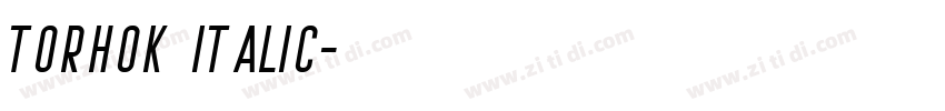 Torhok Italic字体转换 Torhok Italic字体转换